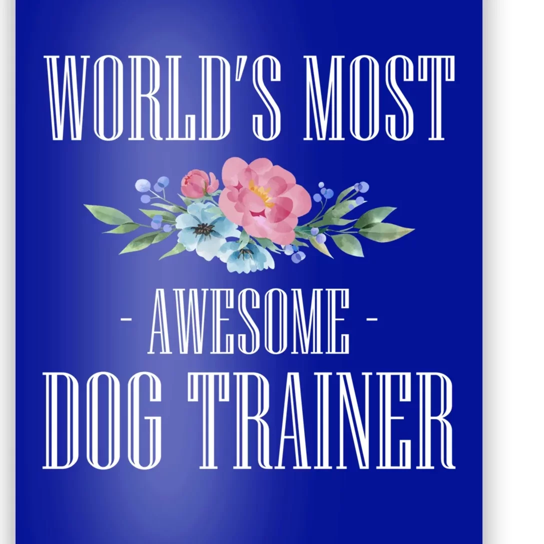 Worlds Moste Awesome Dog Trainer Gift Poster