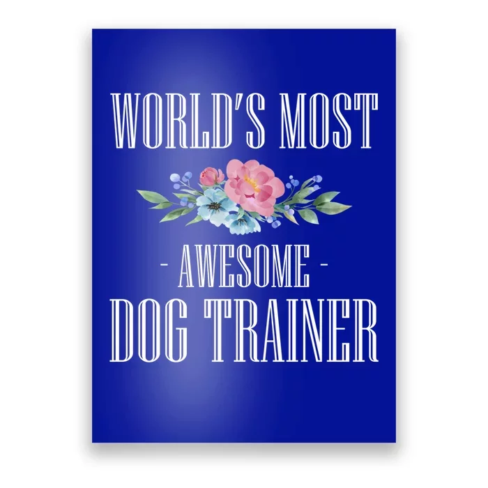 Worlds Moste Awesome Dog Trainer Gift Poster