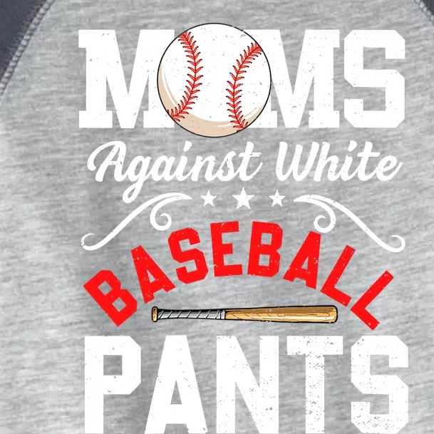 Wo Moms Against White Baseball Pants Funny Mother's Day Toddler Fine Jersey T-Shirt