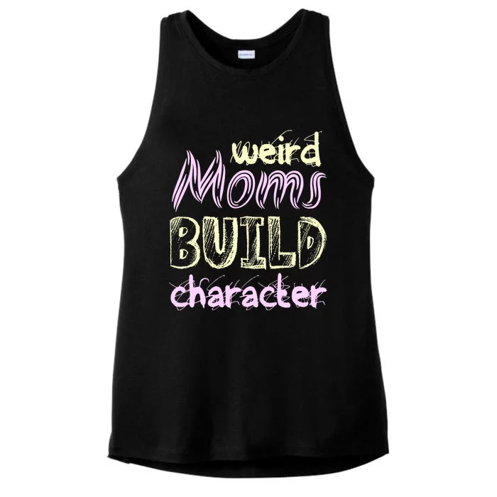 Weird Moms Build Character Funny Mother' Ladies Tri-Blend Wicking Tank