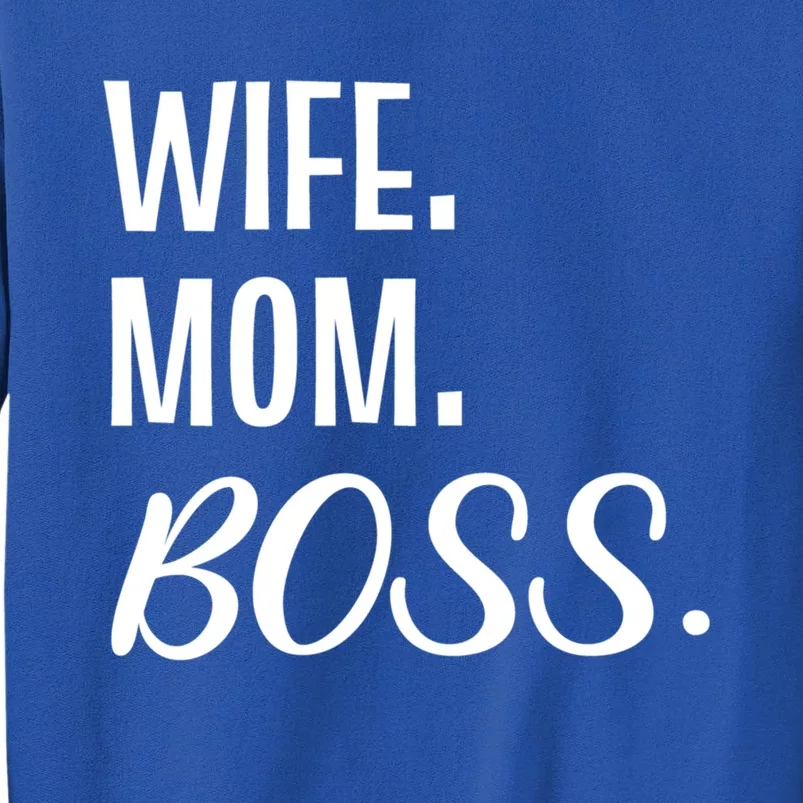 Wife Mom Boss Mother Gift Tall Sweatshirt