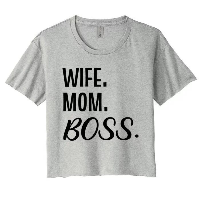 Wife Mom Boss Mother Gift Women's Crop Top Tee