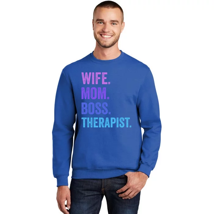 Wife Mom Boss Therapist Funny Mom Wife Sayings Gift Sweatshirt