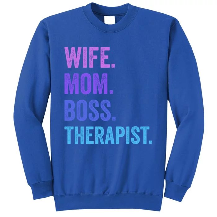 Wife Mom Boss Therapist Funny Mom Wife Sayings Gift Tall Sweatshirt