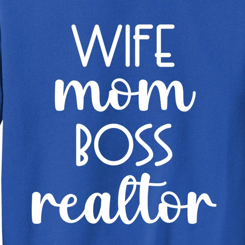 Wife Mom Boss Realtor Real Estate Agent Gift Tall Sweatshirt