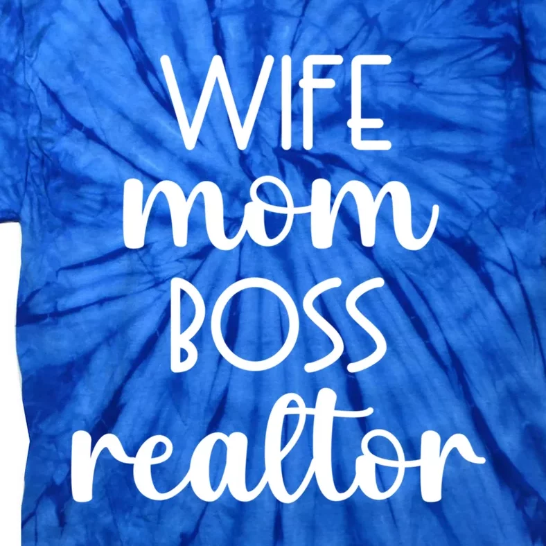 Wife Mom Boss Realtor Real Estate Agent Gift Tie-Dye T-Shirt