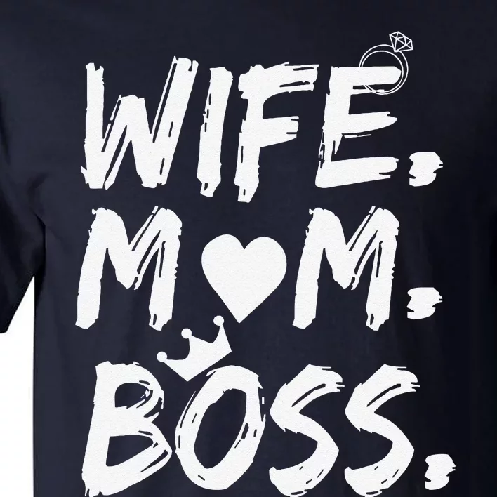 Wife Mom Boss Funny Mothers Day Tall T-Shirt