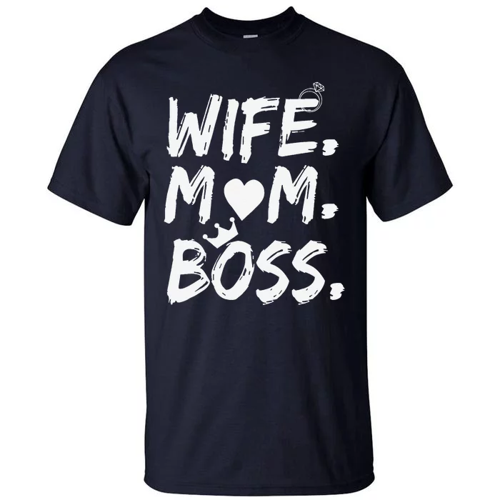 Wife Mom Boss Funny Mothers Day Tall T-Shirt