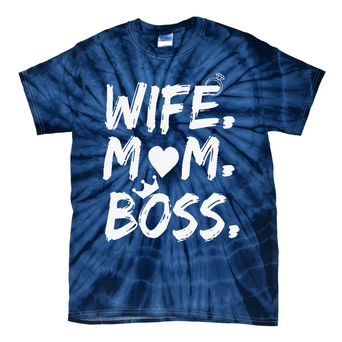 Wife Mom Boss Funny Mothers Day Tie-Dye T-Shirt