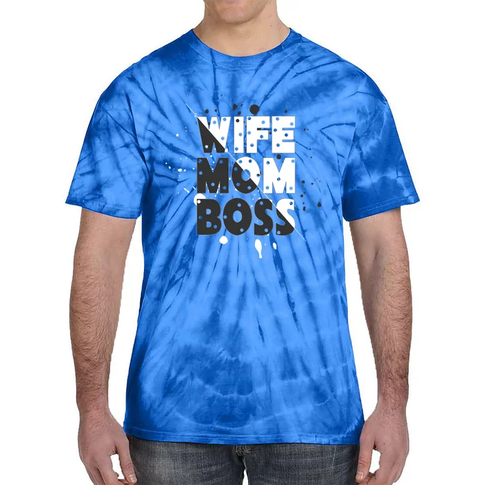 Wife Mom Boss Mothers Day Gift Tie-Dye T-Shirt