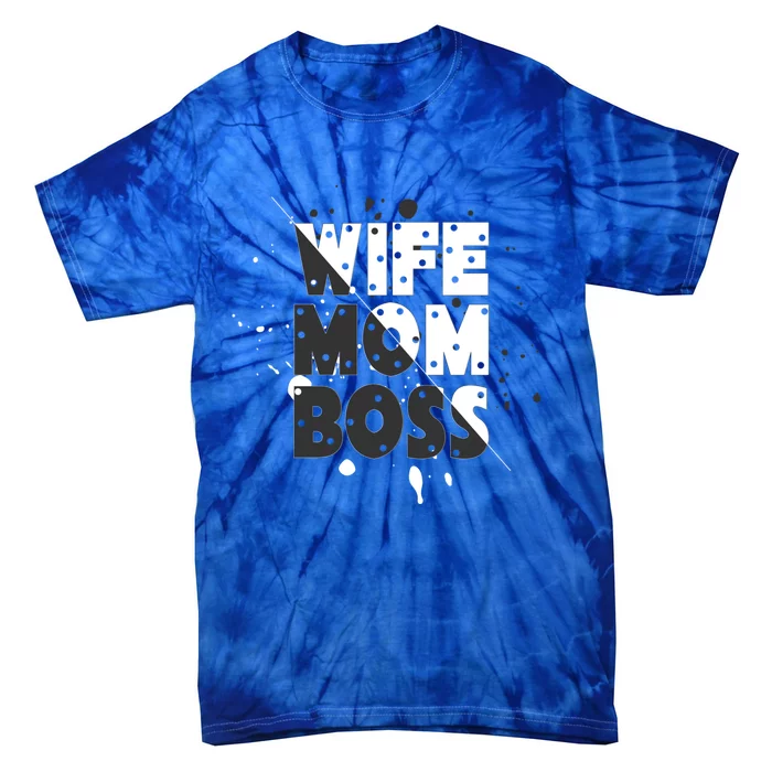 Wife Mom Boss Mothers Day Gift Tie-Dye T-Shirt