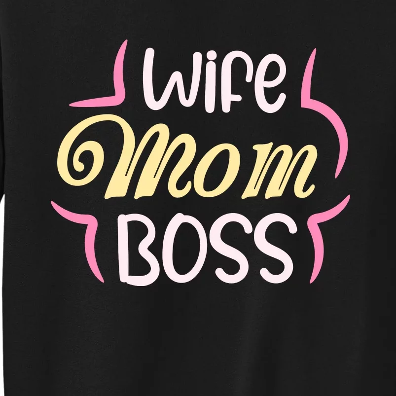 Wife Mom Boss T Tall Sweatshirt