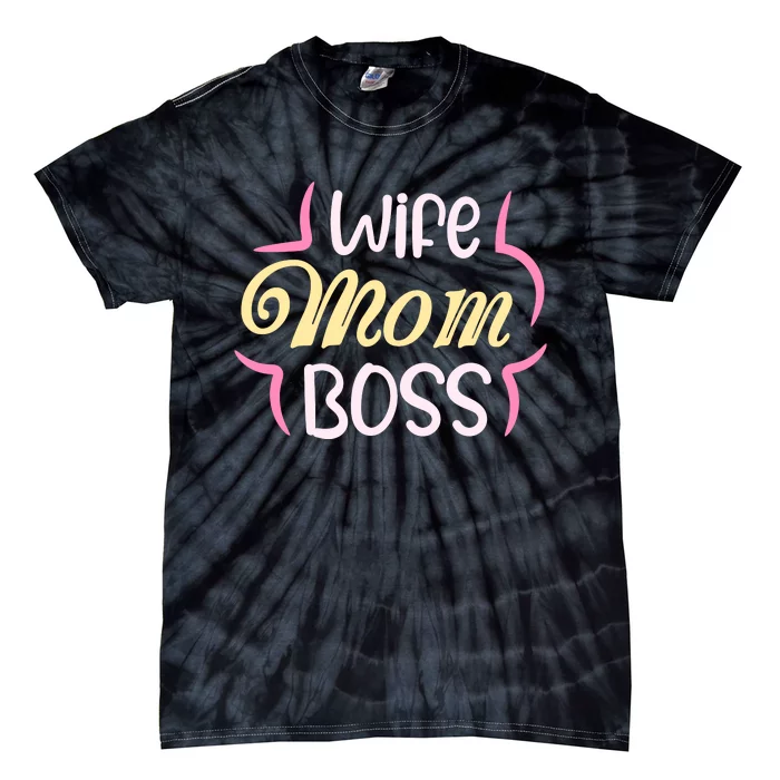 Wife Mom Boss T Tie-Dye T-Shirt