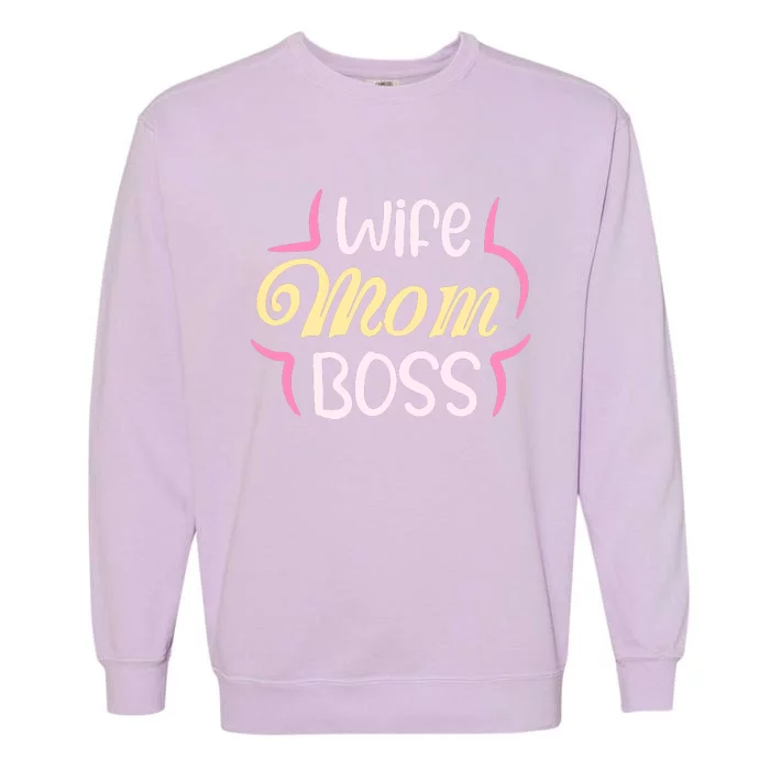 Wife Mom Boss T Garment-Dyed Sweatshirt