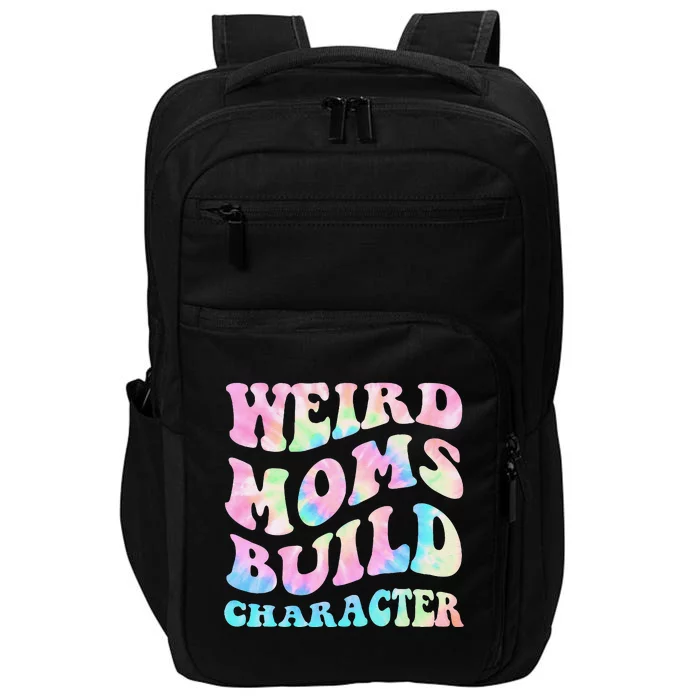 Weird Moms Build Character Mothers Day Funny Impact Tech Backpack