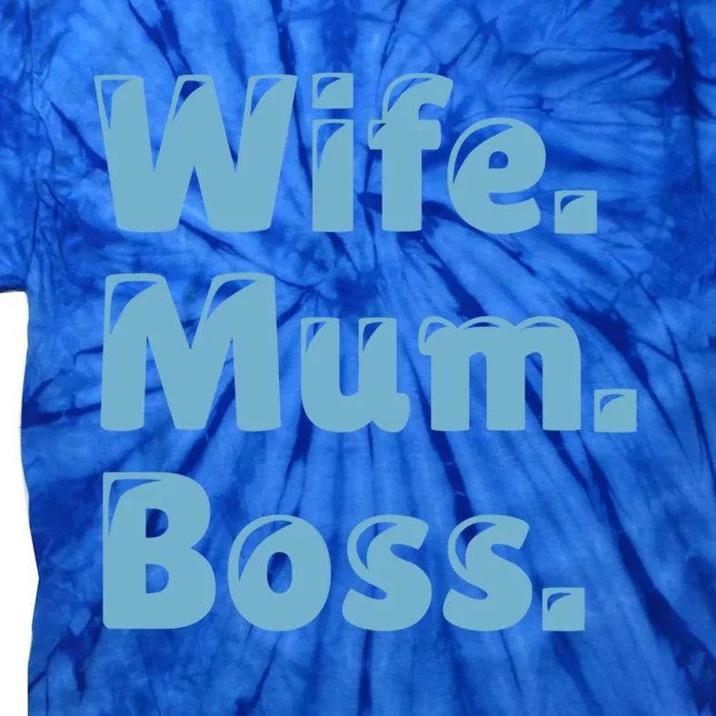 Wife Mom Boss Gift Tie-Dye T-Shirt