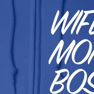 Wife Mom Boss Funny Mothers Day Gift Funny Gift Full Zip Hoodie