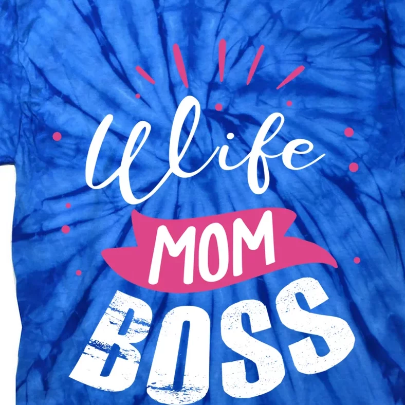 Wife Mom Boss Wife Mum Chef Meaningful Gift Tie-Dye T-Shirt