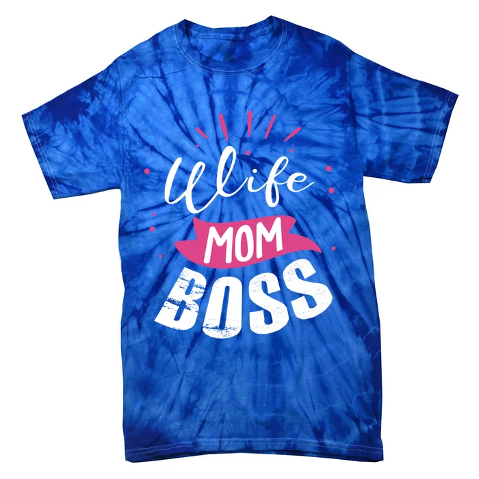 Wife Mom Boss Wife Mum Chef Meaningful Gift Tie-Dye T-Shirt