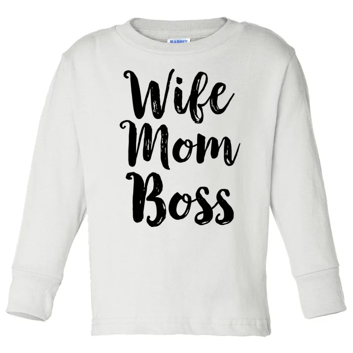 Wife Mom Boss Mothers Day Gift Mommy Mama Momma Toddler Long Sleeve Shirt