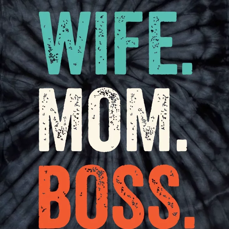 Wife Mom Boss Shirts Mothers Day Boss Tie-Dye T-Shirt