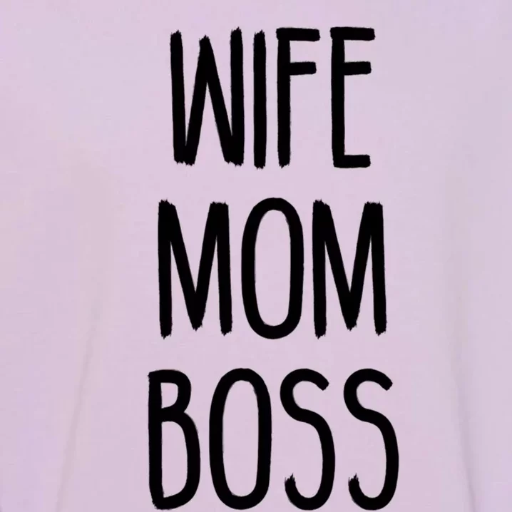 Wife Mom Boss Mother's Funny Statet Cute Gift Garment-Dyed Sweatshirt