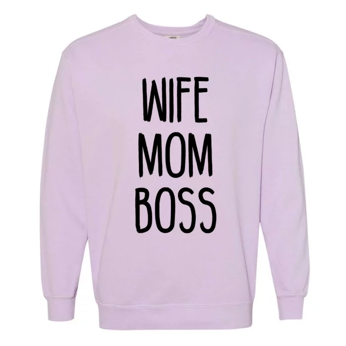 Wife Mom Boss Mother's Funny Statet Cute Gift Garment-Dyed Sweatshirt