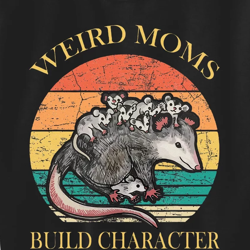 Weird Moms Build Character Opossum Kids Sweatshirt