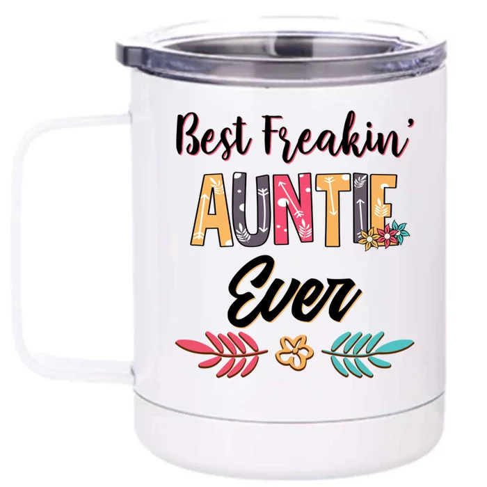 Wo Mom Best Freakin Auntie Ever Floral Arcool Gift Great Gift Front & Back 12oz Stainless Steel Tumbler Cup