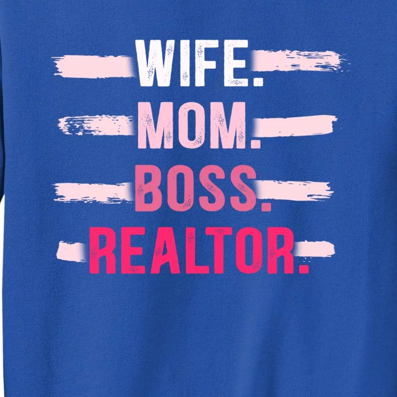 Wife Mom Boss Realtor Funny Real Estate Agent Funny Gift Tall Sweatshirt