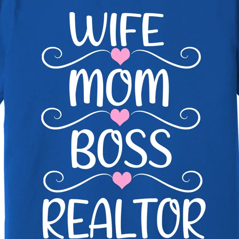 Wife Mom Boss Realtor Happy Mother's Day Best Mom Realtor Funny Gift Premium T-Shirt