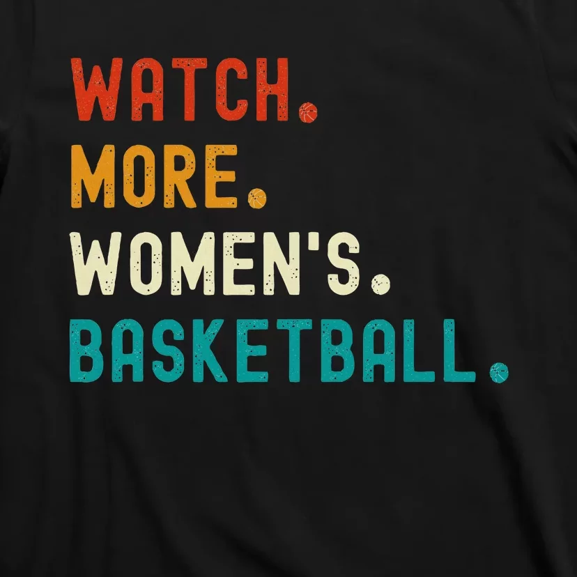 Watch More Basketball T-Shirt