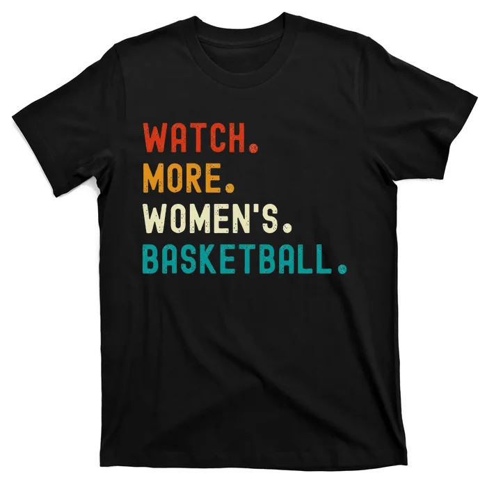 Watch More Basketball T-Shirt