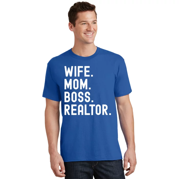 Wife Mom Boss Realtor Real Estate Agent Gift T-Shirt