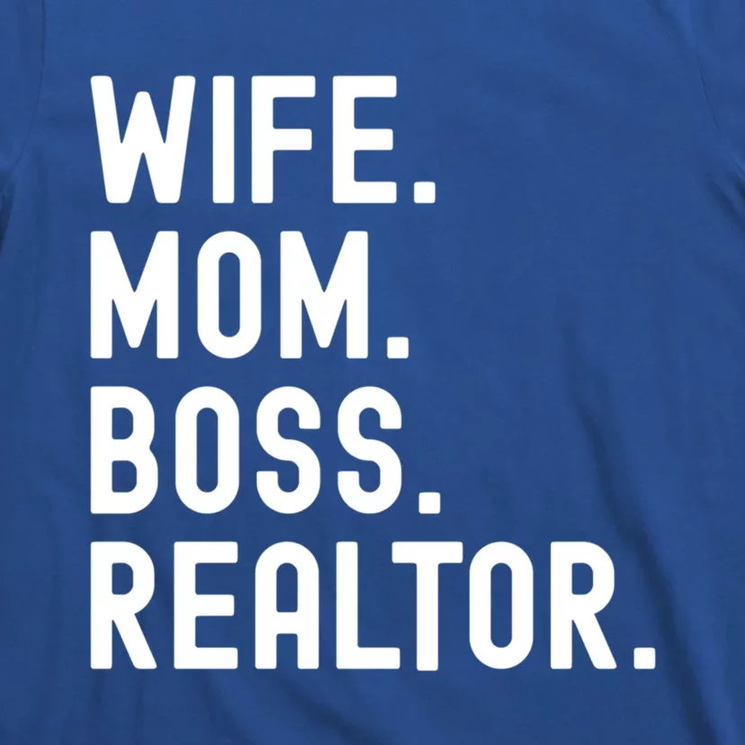 Wife Mom Boss Realtor Real Estate Agent Gift T-Shirt