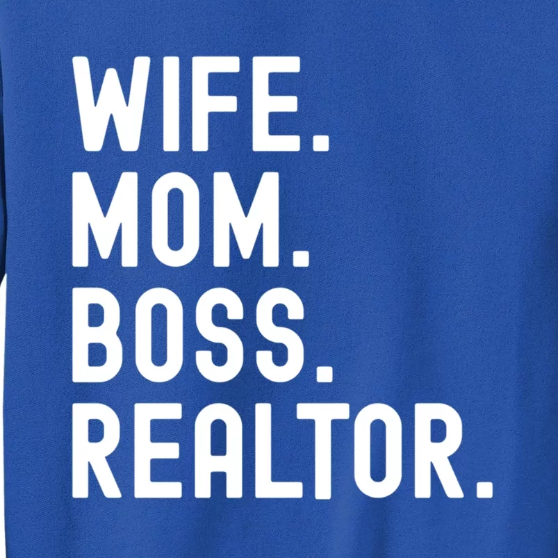 Wife Mom Boss Realtor Real Estate Agent Gift Tall Sweatshirt