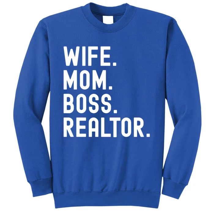 Wife Mom Boss Realtor Real Estate Agent Gift Tall Sweatshirt