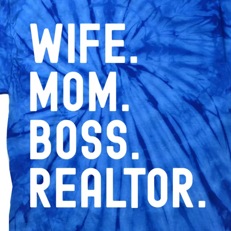 Wife Mom Boss Realtor Real Estate Agent Gift Tie-Dye T-Shirt