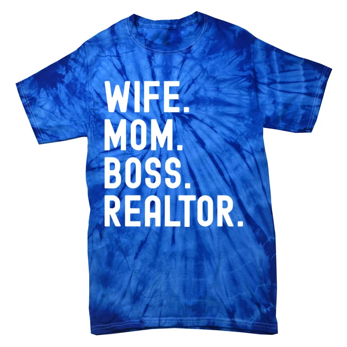 Wife Mom Boss Realtor Real Estate Agent Gift Tie-Dye T-Shirt