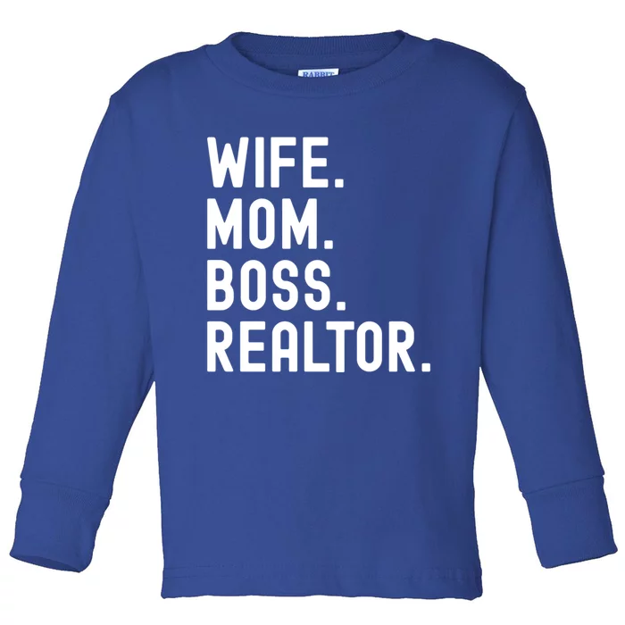 Wife Mom Boss Realtor Real Estate Agent Gift Toddler Long Sleeve Shirt