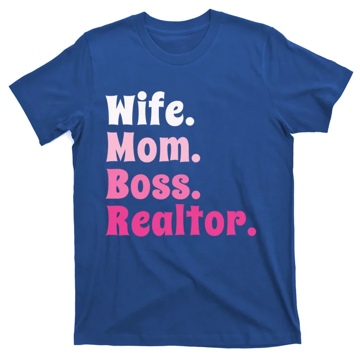 Wife Mom Boss Realtor Real Estate Agent Gift T-Shirt