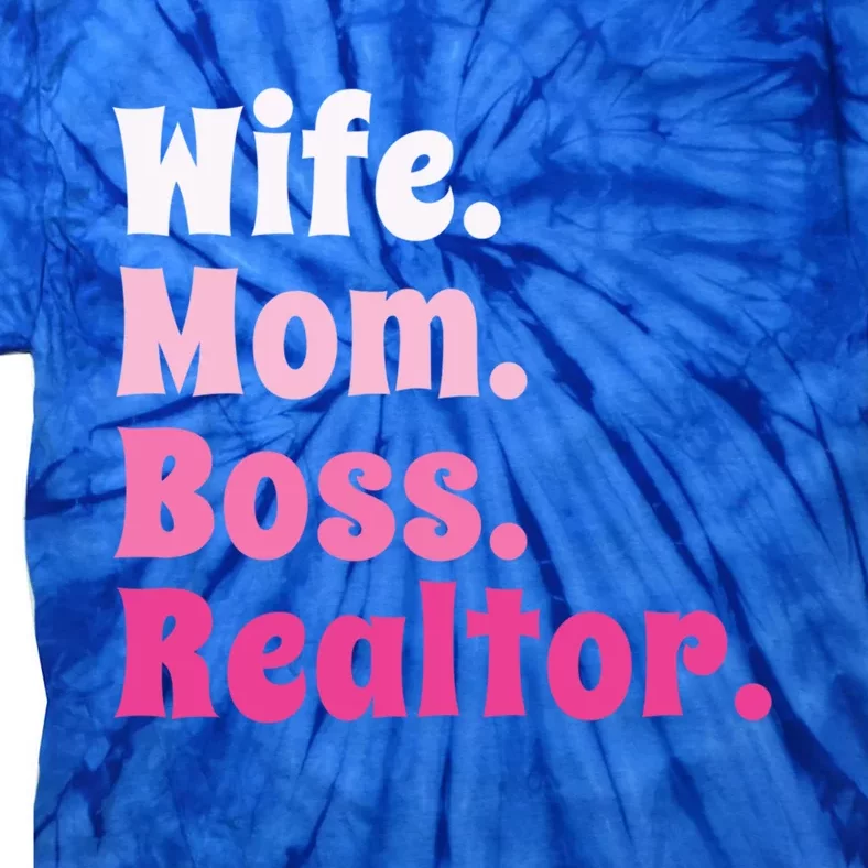 Wife Mom Boss Realtor Real Estate Agent Gift Tie-Dye T-Shirt