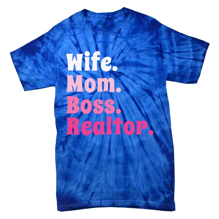 Wife Mom Boss Realtor Real Estate Agent Gift Tie-Dye T-Shirt