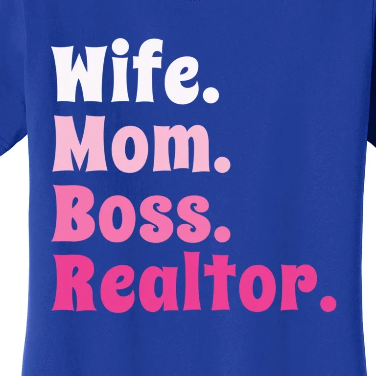 Wife Mom Boss Realtor Real Estate Agent Gift Women's T-Shirt