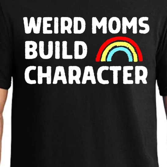 Weird Moms Build Character Gift Pajama Set