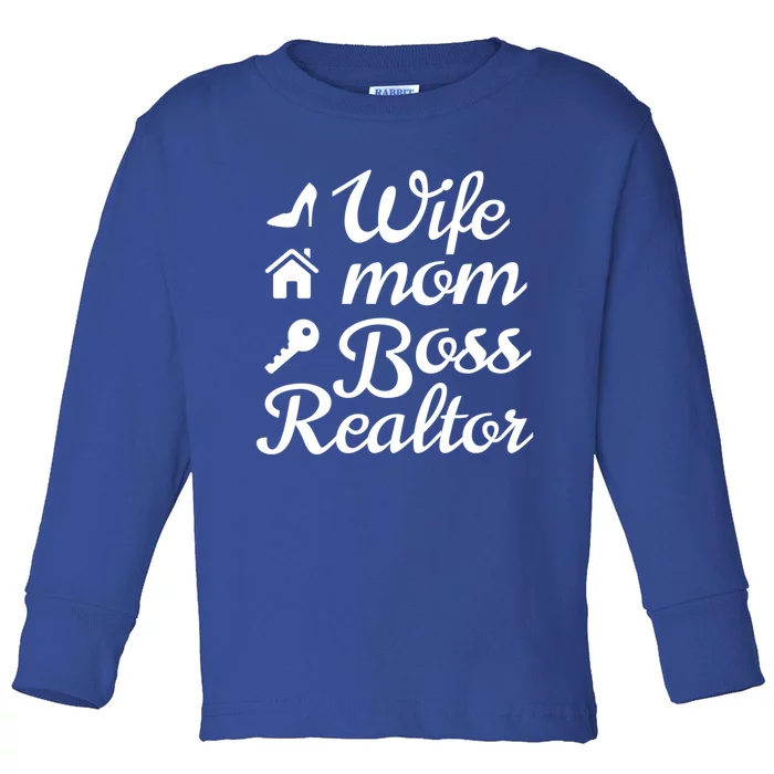 Wife Mom Boss Realtor Great Gift Toddler Long Sleeve Shirt