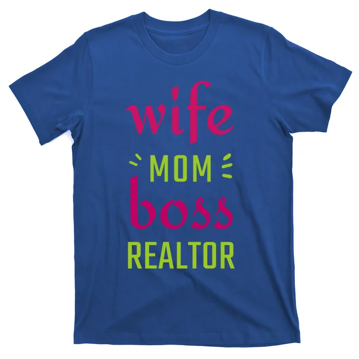 Wife Mom Boss Realtor Gift T-Shirt