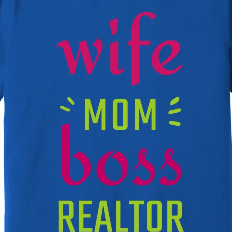 Wife Mom Boss Realtor Gift Premium T-Shirt