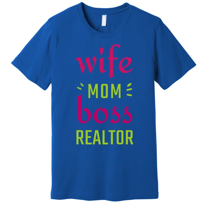 Wife Mom Boss Realtor Gift Premium T-Shirt