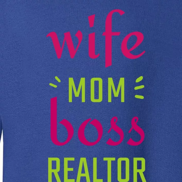 Wife Mom Boss Realtor Gift Toddler Sweatshirt